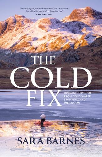 The Cold Fix: Drawing strength from cold-water swimming and immersion (Paperback)