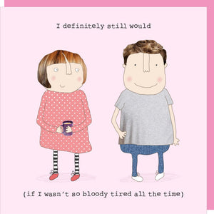 Valentine's Day Card - Still Would